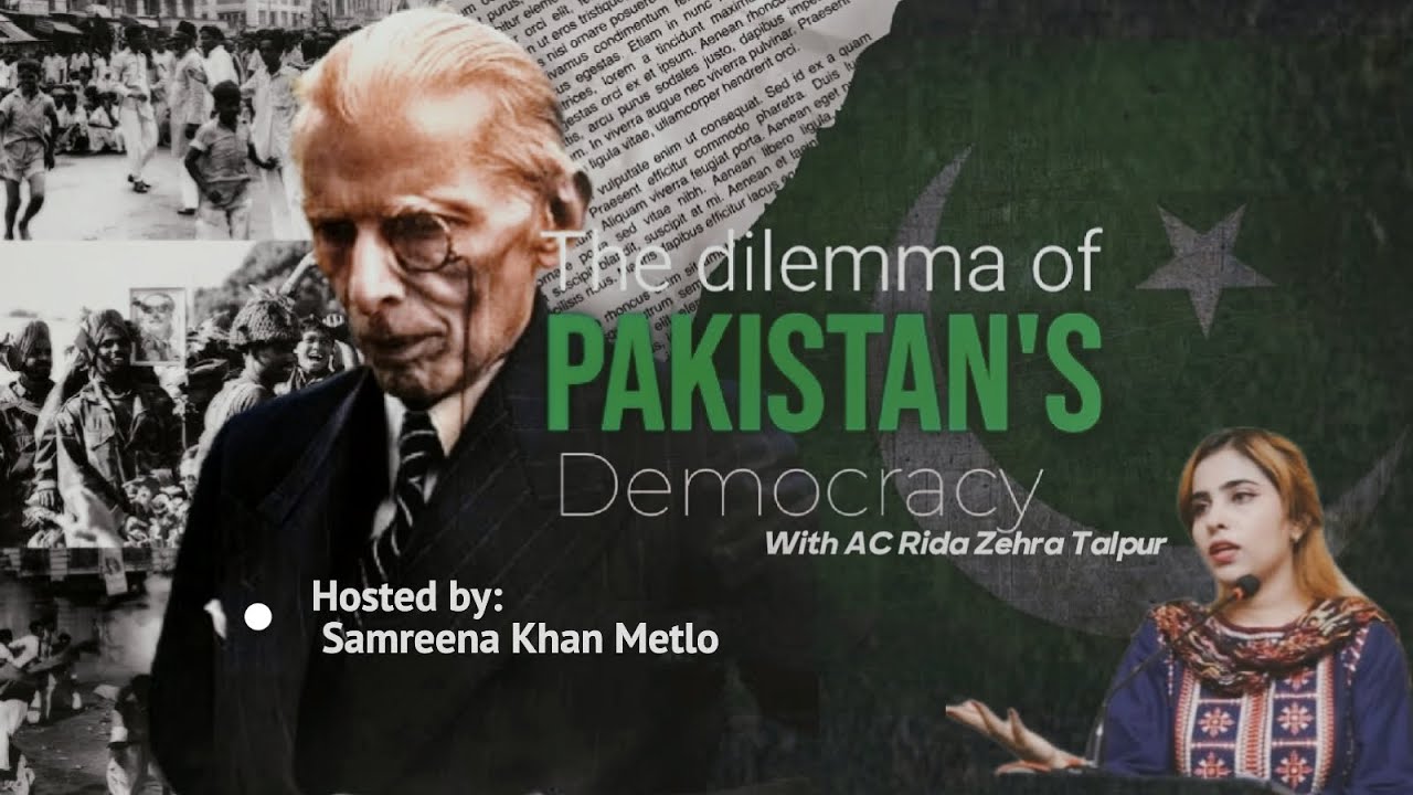 The Dilemma of Democracy in Pakistan | An oversight with AC Rida Zehra Talpur| hosted by Samreena.