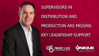 Supervisors in Distribution and Production Are Missing Key Leadership Support
