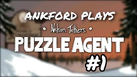 WELCOME TO SCOGGINGS| Nelson Tethers: Puzzle Agent | Part 1