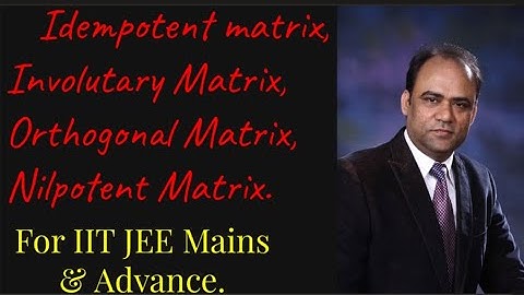 MATRICES lecture 5. Idempotent matrix,Involutary matrix, Orthogonal matrix,Nilpotent matrix.