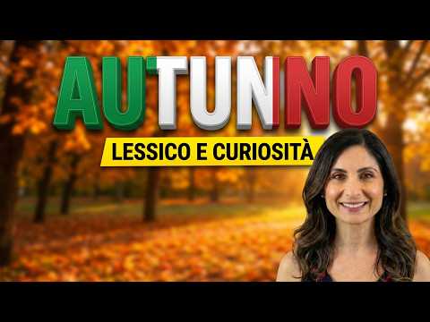Video Lautunno in italiano: vocabolario, curiosità e grammatica