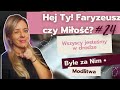 Hej Ty! Faryzeusz czy Miłość? Odcinek 24