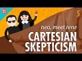 Cartesian skepticism  neo meet rene crash course philosophy 5