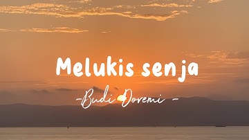 Melukis Senja -Budi Doremi - || Lirik lagu