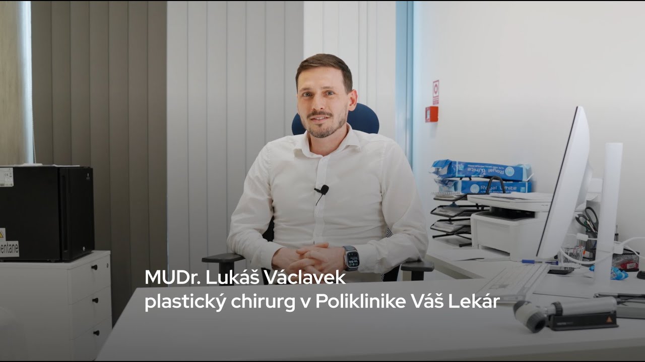 Otázky a odpovede s plastickým chirurgom MUDr. Lukášom Václavkom | Poliklinika Váš Lekár