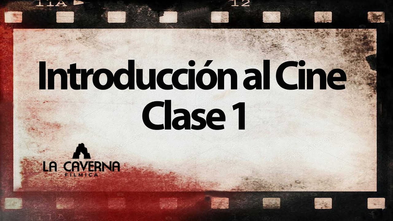 Introducción al Cine. Clase 01