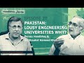 Pakistan: lousy engineering universities. Why? | Pervez Hoodbhoy & Dr. Shaukat Hameed Khan |
