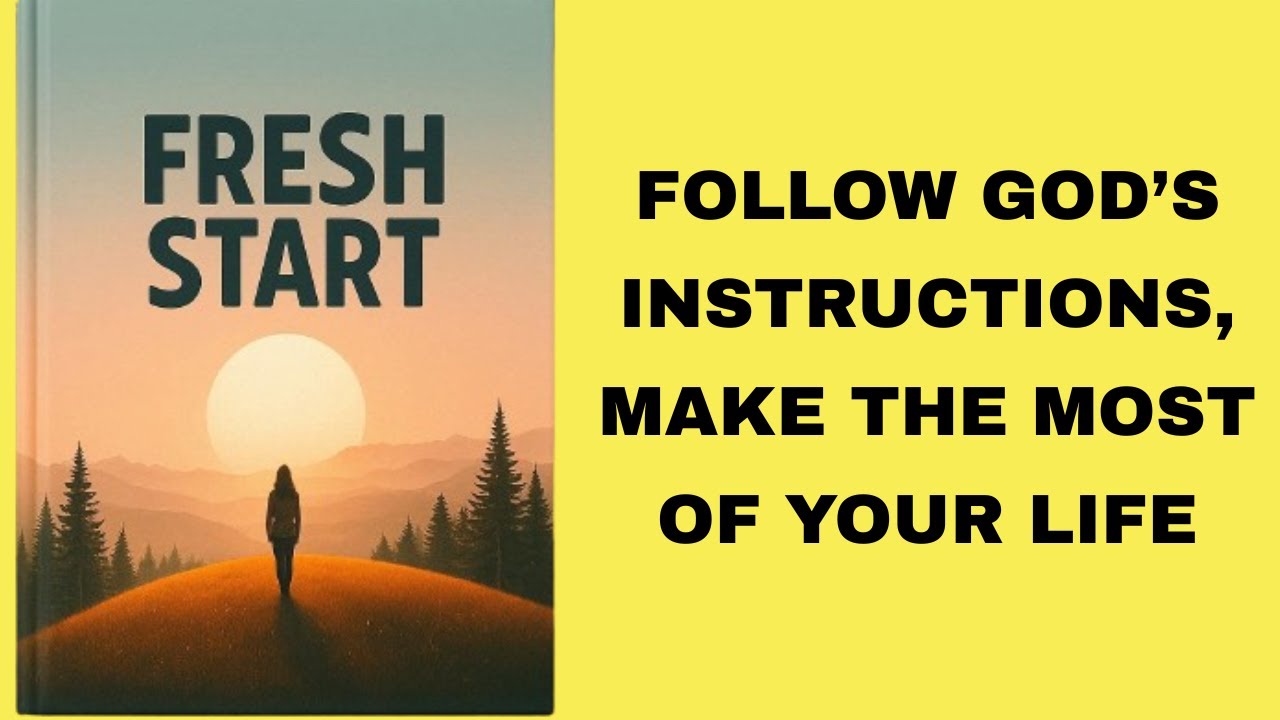 Новое начало: следуйте указаниям Бога, извлеките максимум из своей жизни.