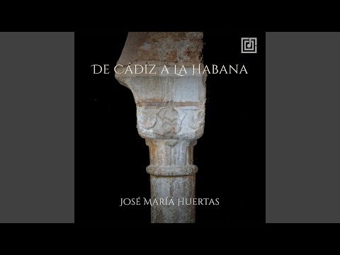 De Cádiz a La Habana (Guajiras)