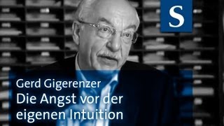 Gerd Gigerenzer: Die Angst vor der eigenen Intuition