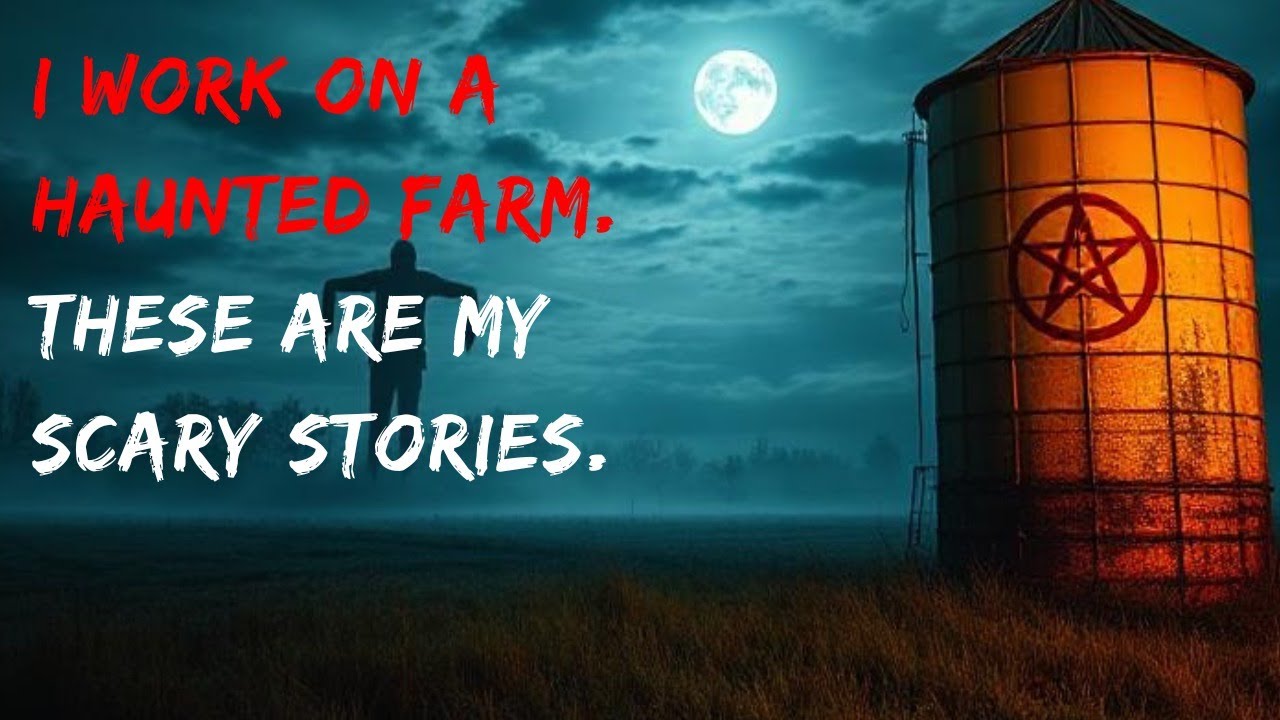 I Work on a HAUNTED Farm. These are my Scary Stories.