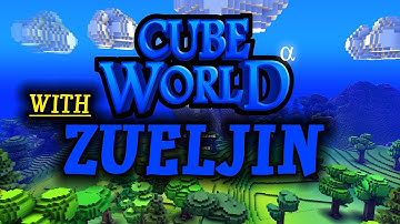 Zueljin Plays Cube World - EP3 - My Best Friend
