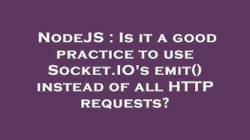 NodeJS : Is it a good practice to use Socket.IO