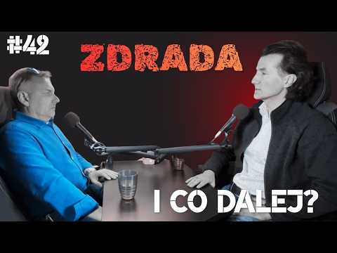  #42 Zdrada i co dalej? O tym jak przetrwać poważny, życiowy kryzys.