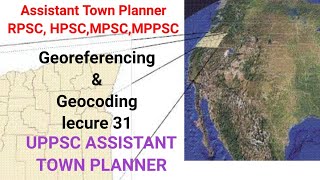 Georeferencing Geocoding L-31 Assistant Town Planner