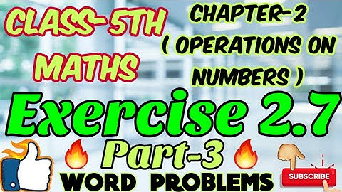 #maths#wordproblems class-5th,chapter-2(Operations on numbers) Exercise 2.7(part-3)