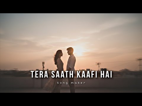Tera Saath Kaafi Hai Romantic Hindi Love Song Official Audio Song Maker 