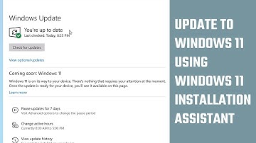 Update Windows 10 to 11 using Windows 11 Installation Assistant