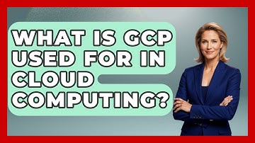 What Is GCP Used For In Cloud Computing? | Cloud Stack Studio News