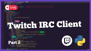 [python] Building Wafl - A twitch IRC client for the CLI - Day 2