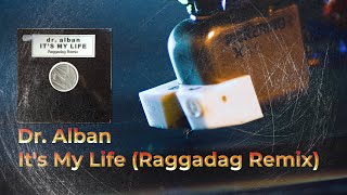 Dr. Alban – It's My Life (Raggadag Remix)