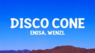 @ENISA - Disco Cone (Take It High) ft. WENZL (Lyrics)
