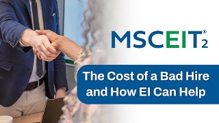 The Cost of a Bad Hire & How Emotional Intelligence Can Help | MSCEIT® 2