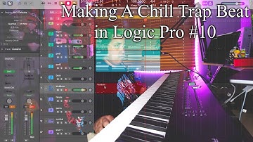 Making A Chill Trap Beat in Logic Pro #10