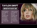 TAYLOR SWIFT Top Songs TAYLOR SWIFT 2025 Playlist TAYLOR SWIFT Full Album 2025 Lyrics TAYLOR SWIFT Top Songs TAYLOR SWIFT 2025 Playlist TAYLOR SWIFT Full Album 2025 Lyrics