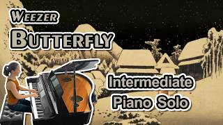 Butterfly Weezer Piano Sheet Music Intermediate Transposed Arranged by Jennifer Eklund