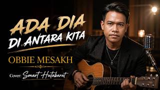 ADA DIA DI ANTARA KITA-OBBIE MESSAKH, Cover: Smart Hutabarat