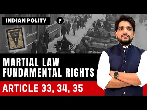 Article 33, 34, 35 | Martial Law & fundamental rights | Cultural & Educational rights | Upsc | Law