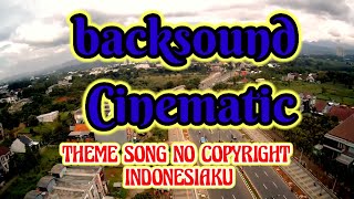 Download lagu @afifakonten78 BACKSOUND CINEMATIC Theme Song No Copyrigh Indonesia