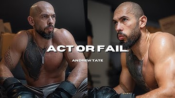 Andrew Tate | ACT OR FAIL~ Motivational Speech