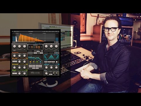 H-Reverb for Vocals with Producer Greg Wells