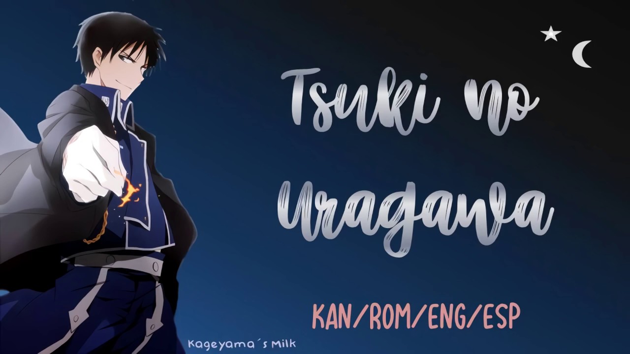 Tsuki no Uragawa- Roy Mustang | Fullmetal Alchemist Character Song