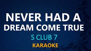 NEVER HAD A DREAM COME TRUE - S Club 7 (#KARAOKE VERSION)