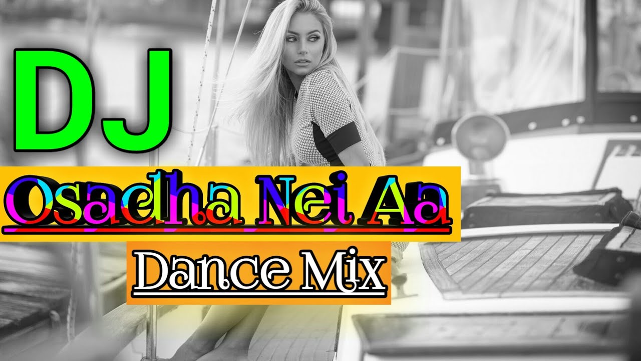 OSADHA NEI AA DJ DANCE MIX DJ CHANDAN X DJ HB