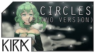 KIRA - Circles [Piano Version] ft. GUMI English (Original Song)