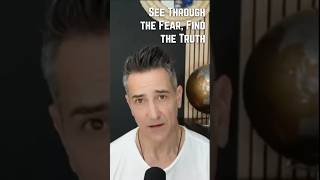 See Through The Fear Find The Truth