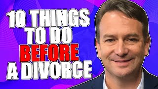 Celebrity 10 Things to Do Before You Start a Divorce Wealth