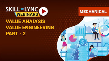 Value Analysis Value Engineering (part - 2) | Skill-Lync | Workshop