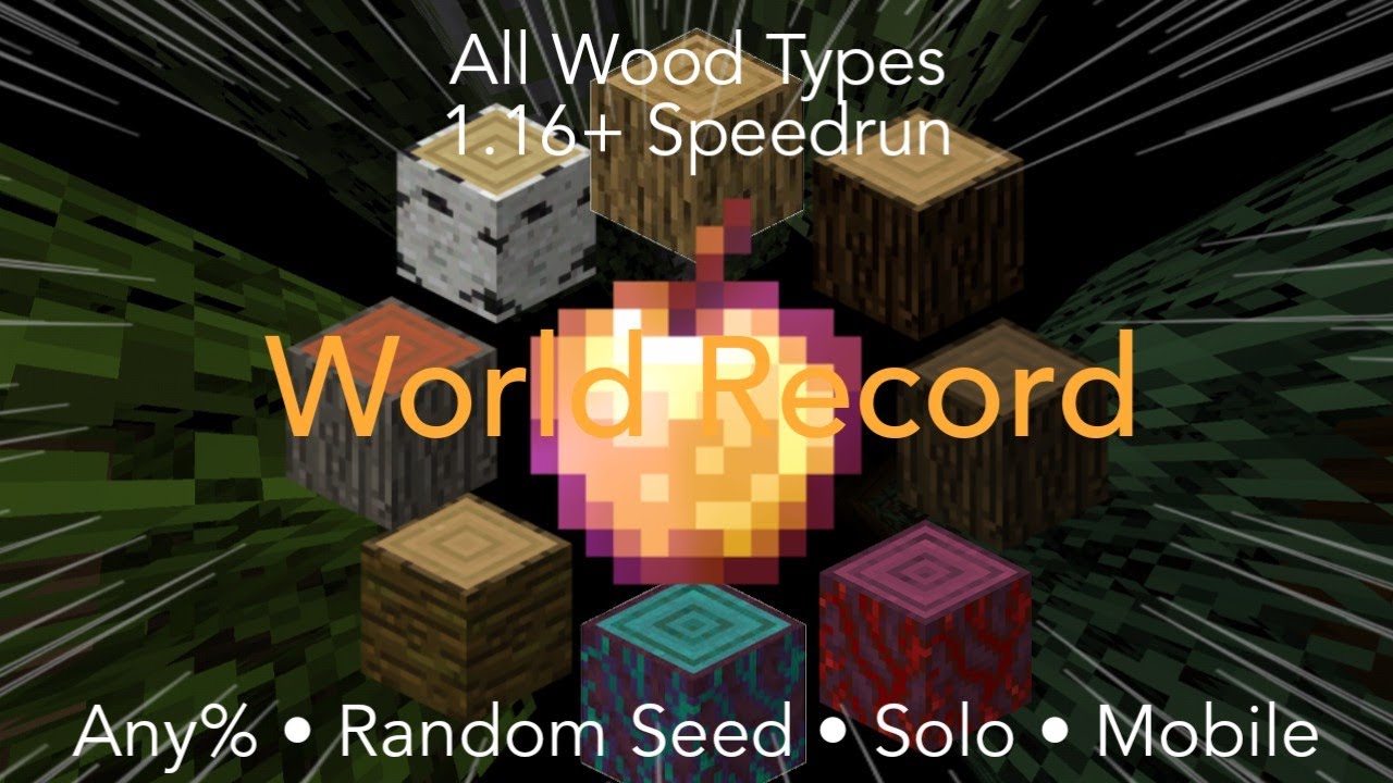 [WR] All Wood Types: Random Seed Solo - 1.16+ Mobile in 13m22s989ms 1st ...
