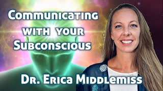 Exploring The Human Journey #97 | Communicating with your Subconscious | Dr. Erica Middlemiss