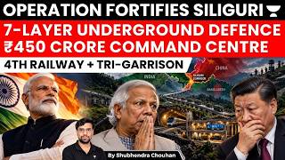 India Fortifies Siliguri: Underground Rail, 4th Line & New Defence Strategy for the Chicken’s Neck
