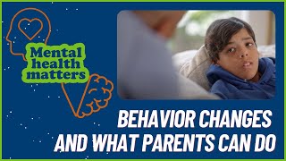 Behavior Changes and What Parents Can Do