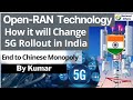 Openran technology open radio access network  how it will change 5g rollout in india 