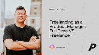 Freelancing as a Product Manager: Full Time VS Freelance Product Management