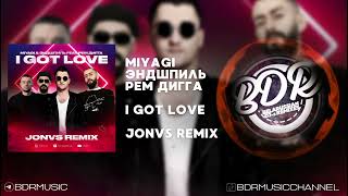 MIYAGI & ЭНДШПИЛЬ feat РЕМ ДИГГА - I GOT LOVE (JONVS REMIX)