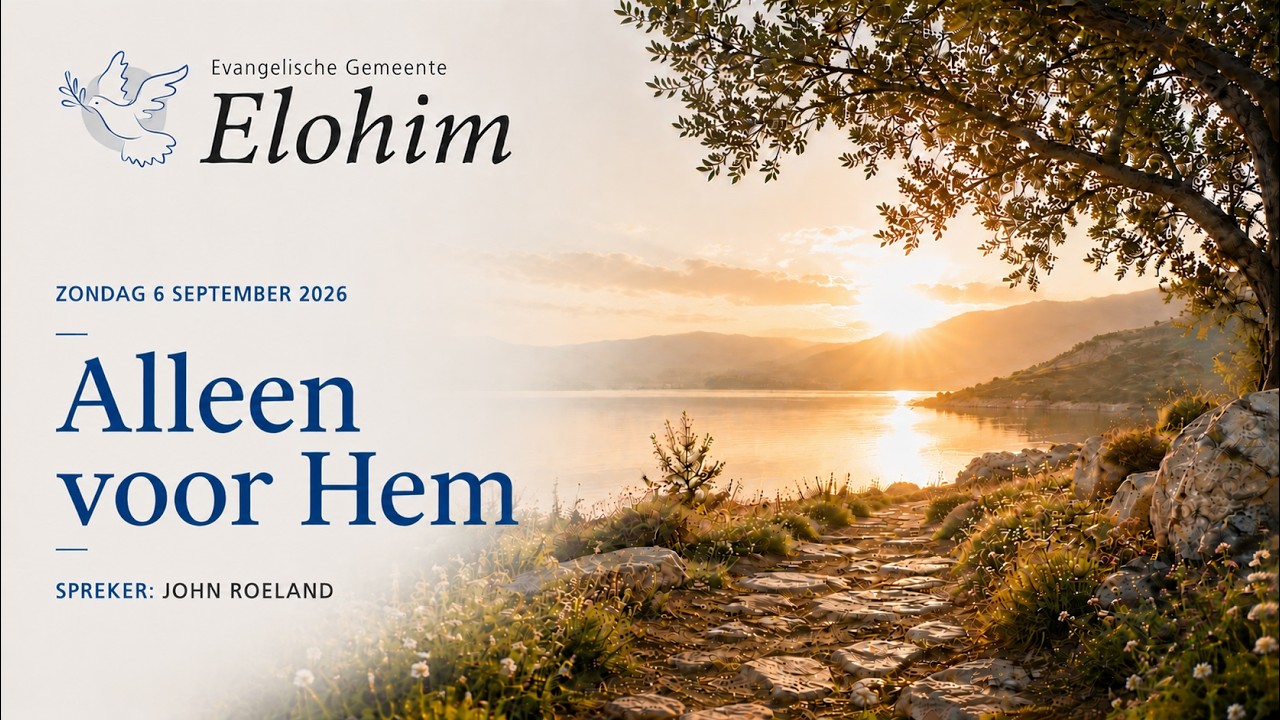 Alleen voor Hem - spreker: John Roeland - 6 september 2026